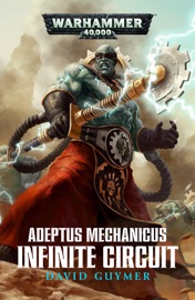 Adeptus Mechanicus: Infinite Circuit - David Guymer