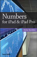 Numbers for iPad &amp; iPad Pro (Vole Guides) - Sean Kells Cover Art