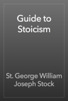Guide to Stoicism
