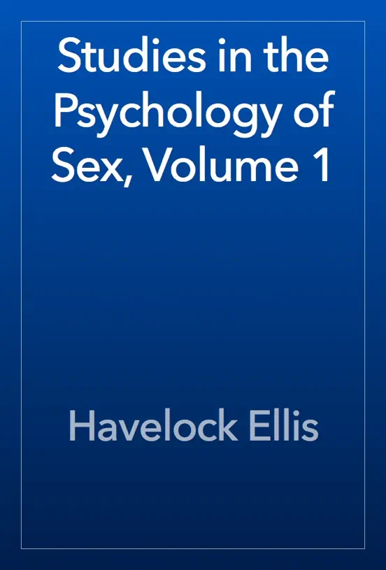 Studies in the Psychology of Sex, Volume 1