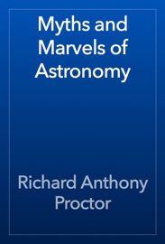 Book Myths and Marvels of Astronomy - Richard Anthony Proctor