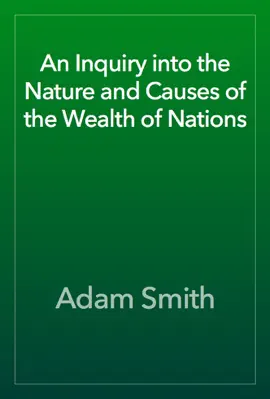 Read: An Inquiry into the Book Nature and Causes of the Wealth of Nations
