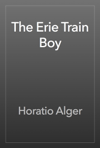 The Erie Train Boy