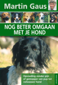 Nog beter omgaan met je hond - Martin Gaus