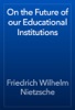 Book On the Future of our Educational Institutions