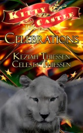 Celebrations: Kitty Castle Series - Celesta Thiessen & Keziah Thiessen