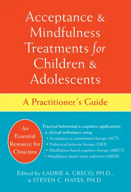 Acceptance and Mindfulness Treatments for Children and Adolescents