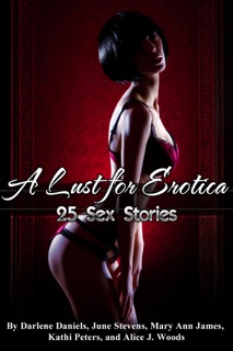 A Lust for Erotica by Darlene Daniels, Mary Ann James, Kathi Peters, June Stevens & Alice J. Woods