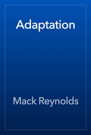 Adaptation - Mack Reynolds