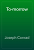 To-morrow - Joseph Conrad