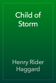 Child of Storm - Henry Rider Haggard