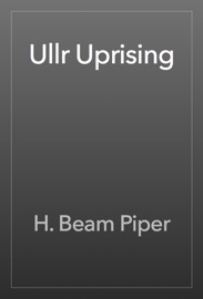 Ullr Uprising - H. Beam Piper
