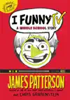 I Funny TV by James Patterson, Chris Grabenstein & Laura Park Book Summary, Reviews and Downlod