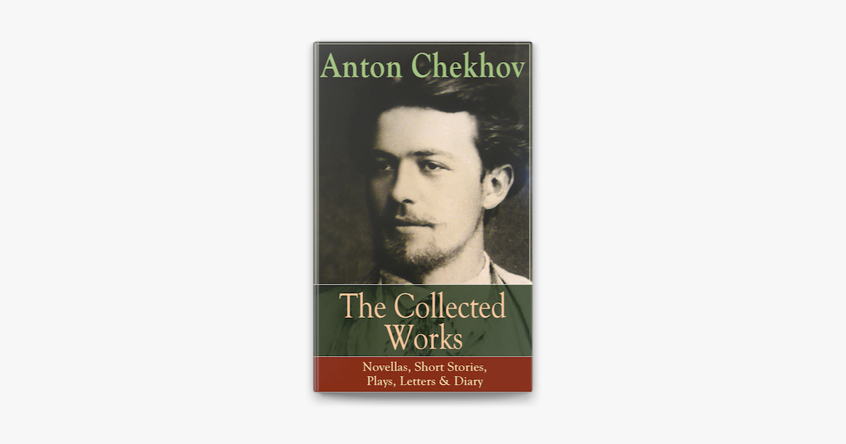 ‎The Collected Works of Anton Chekhov: Novellas, Short Stories, Plays ...