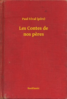 Les Contes de nos pères by Paul Féval père