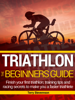 Triathlon: The Beginners Guide - Terry Stevennson