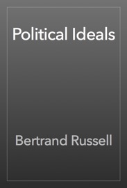 Political Ideals - Bertrand Russell