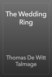 The Wedding Ring - Thomas De Witt Talmage