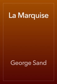 La Marquise - George Sand