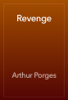 Revenge - Arthur Porges