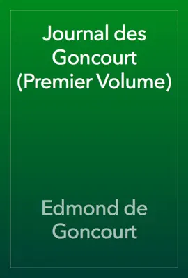 Read: Journal Book des Goncourt (Premier Volume)