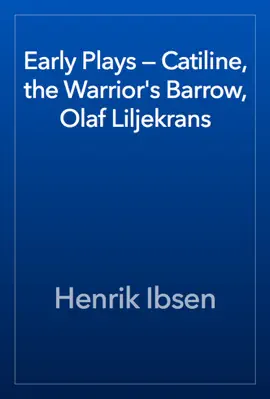 Read: Early Plays — Catiline, Book the Warrior's Barrow, Olaf Liljekrans