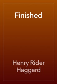 Finished - Henry Rider Haggard