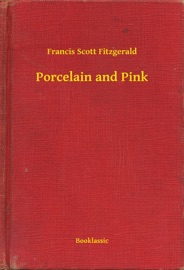 Porcelain and Pink - Francis Scott Fitzgerald