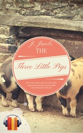 The Three Little Pigs (Ebook + Audio) - Joseph Jacobs