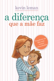 A diferença que a mãe faz - Kevin Leman