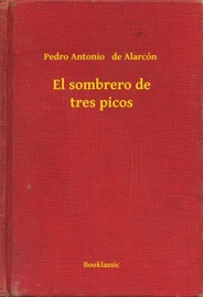 El sombrero de tres picos - Pedro Antonio de Alarcón