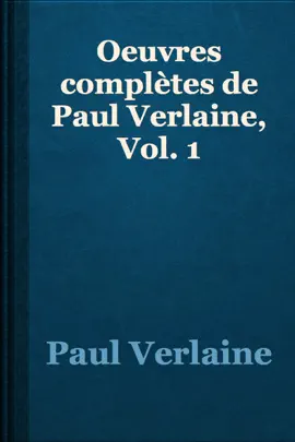 Read: Book Oeuvres complètes de Paul Verlaine, Vol. 1