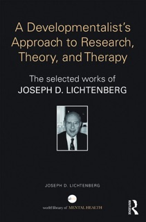 A Developmentalist's Approach to Research, Theory, and Therapy by Joseph Lichtenberg