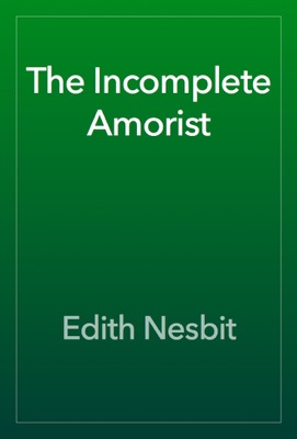 The Incomplete Amorist