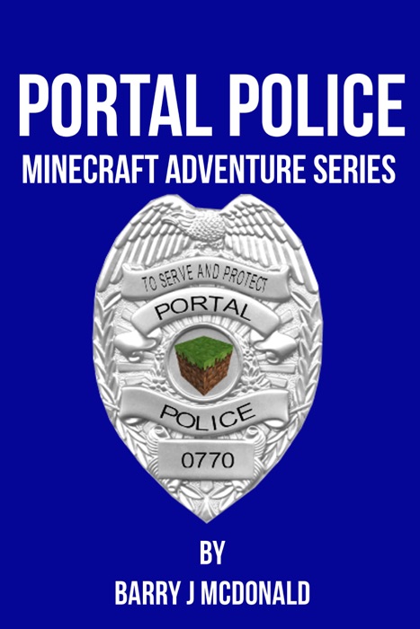 Portal Police: A Minecraft®TM Adventure Series