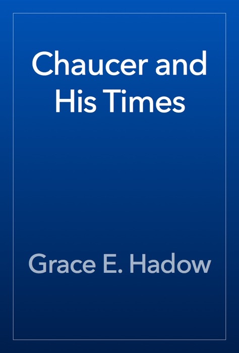 Chaucer and His Times