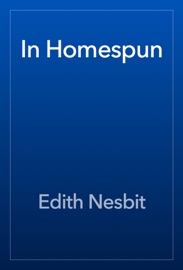 In Homespun - Edith Nesbit