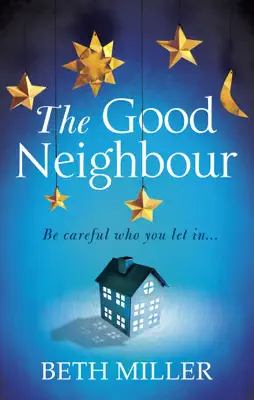 The Good Neighbour by Beth Miller book
