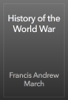 History of the World War - Francis Andrew March