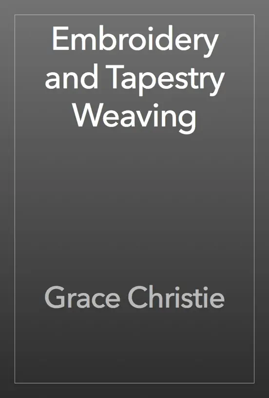 Embroidery and Tapestry Weaving