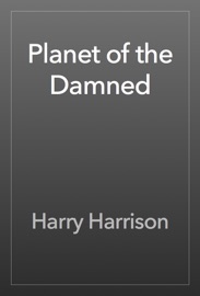 Planet of the Damned - Harry Harrison