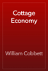 Cottage Economy - William Cobbett