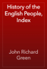 History of the English People, Index - John Richard Green