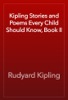 Book Kipling Stories and Poems Every Child Should Know, Book II
