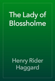 The Lady of Blossholme - Henry Rider Haggard