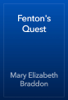Fenton's Quest - Mary Elizabeth Braddon