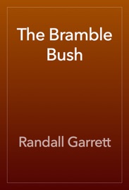 The Bramble Bush - Randall Garrett