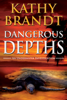 Dangerous Depths - Kathy Brandt