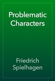 Problematic Characters - Friedrich Spielhagen