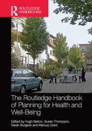 The Routledge Handbook of Planning for Health and Well-Being - Hugh Barton, Susan Thompson, Sarah Burgess & Marcus Grant